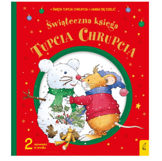 Świąteczna księga. Tupcio Chrupcio (Wilga)