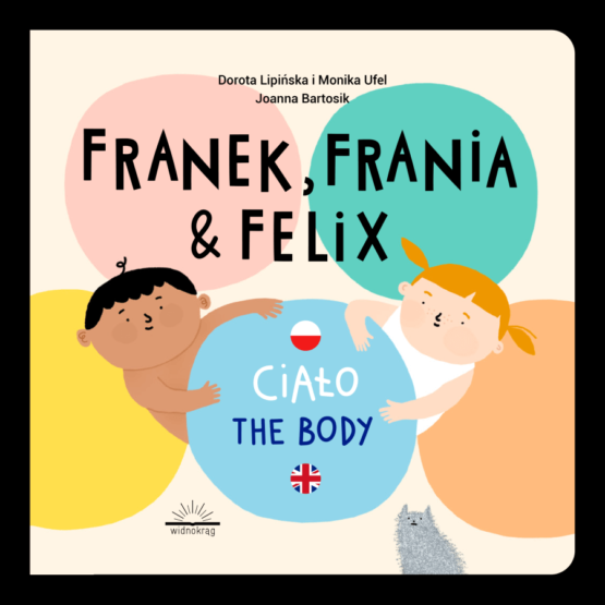 Ciało. Franek, Frania & Felix (Widnokrąg)