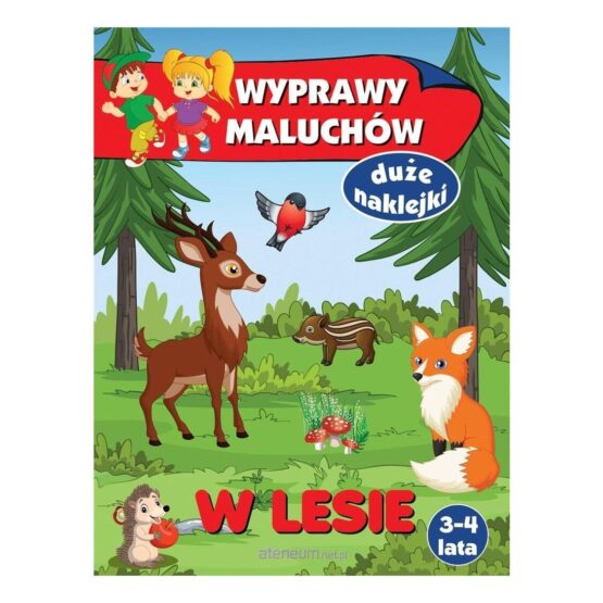 Książeczka z naklejkami Wyprawy Maluchów – W lesie (Olesiejuk)